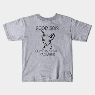 Good Bois Come In Small Packages Kids T-Shirt